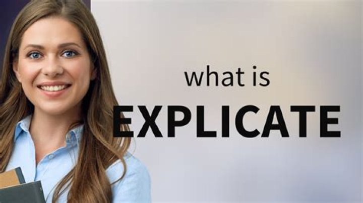 Whats the definition of explicate?